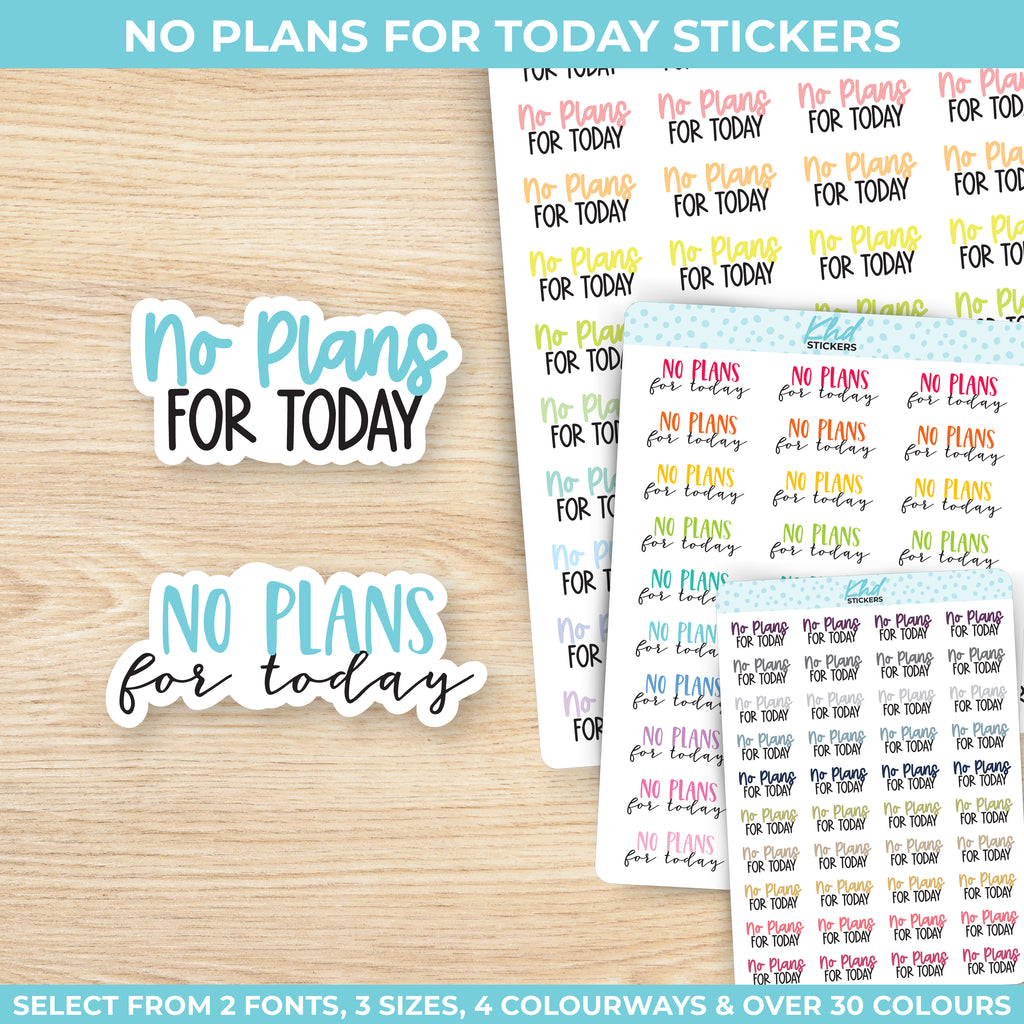 No Plans For Today Stickers Small