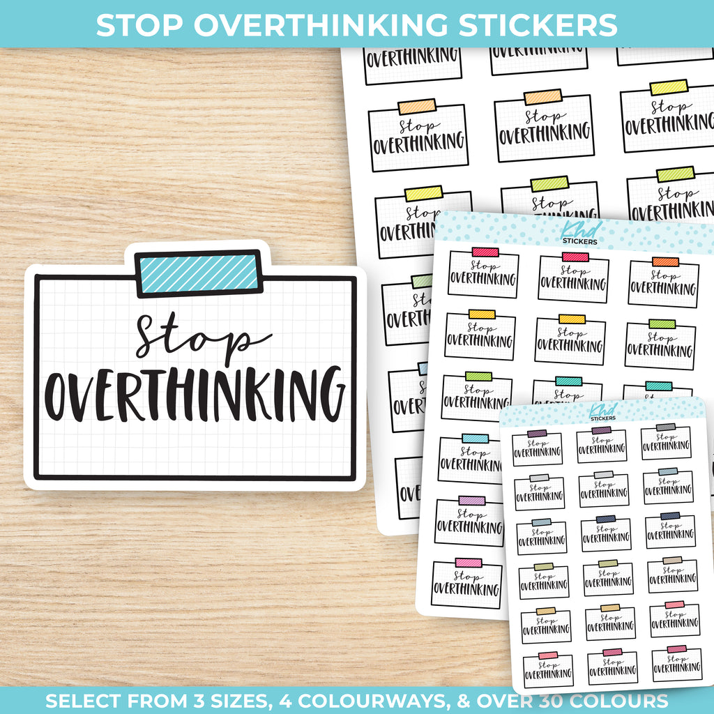 Stop Overthinking Stickers Small