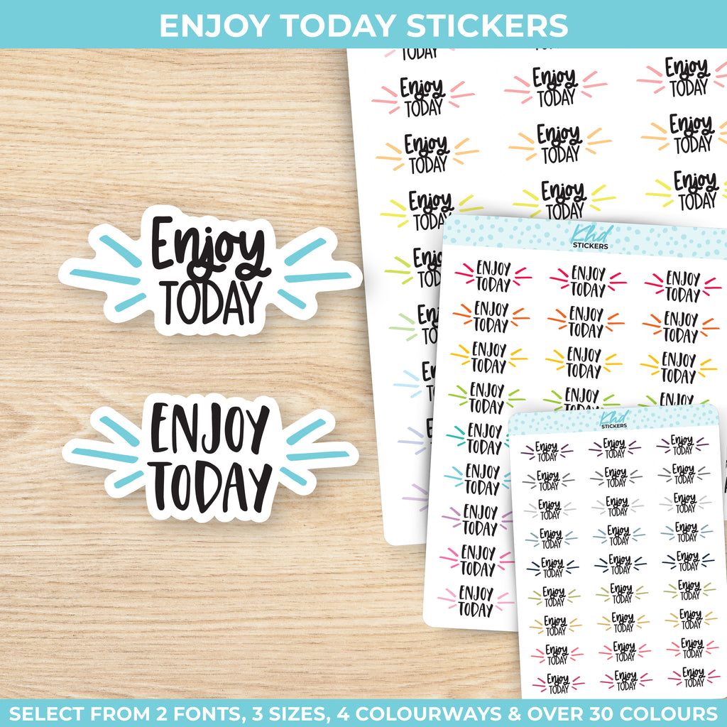 Enjoy Today Stickers Small