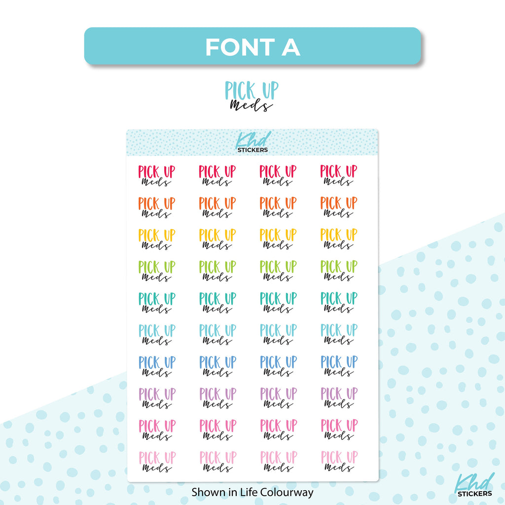 Pick Up Meds, Planner Stickers, Two Fonts and Sizes, Removable