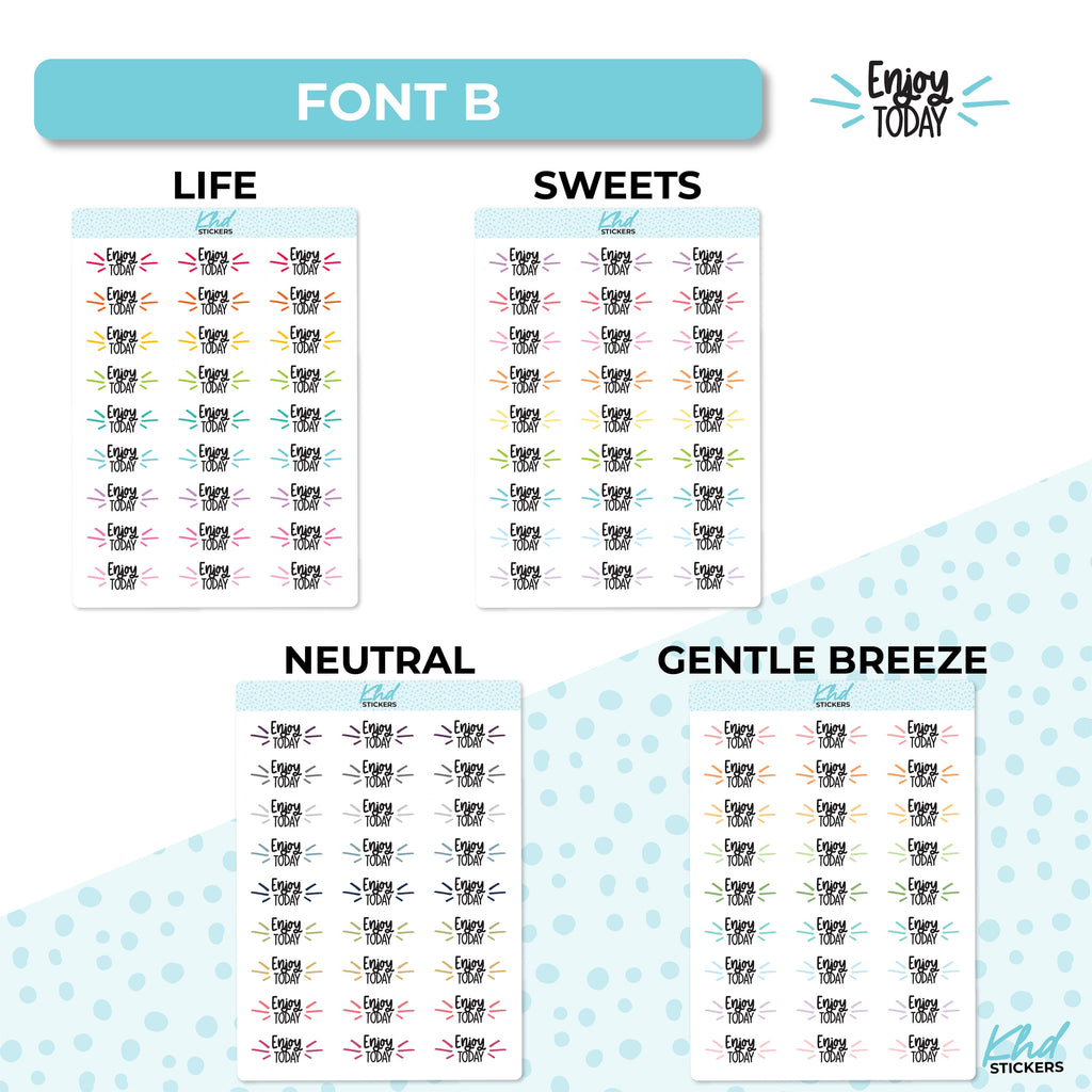 Enjoy Today Stickers, Planner Stickers, Two Size and Font Options, Removable
