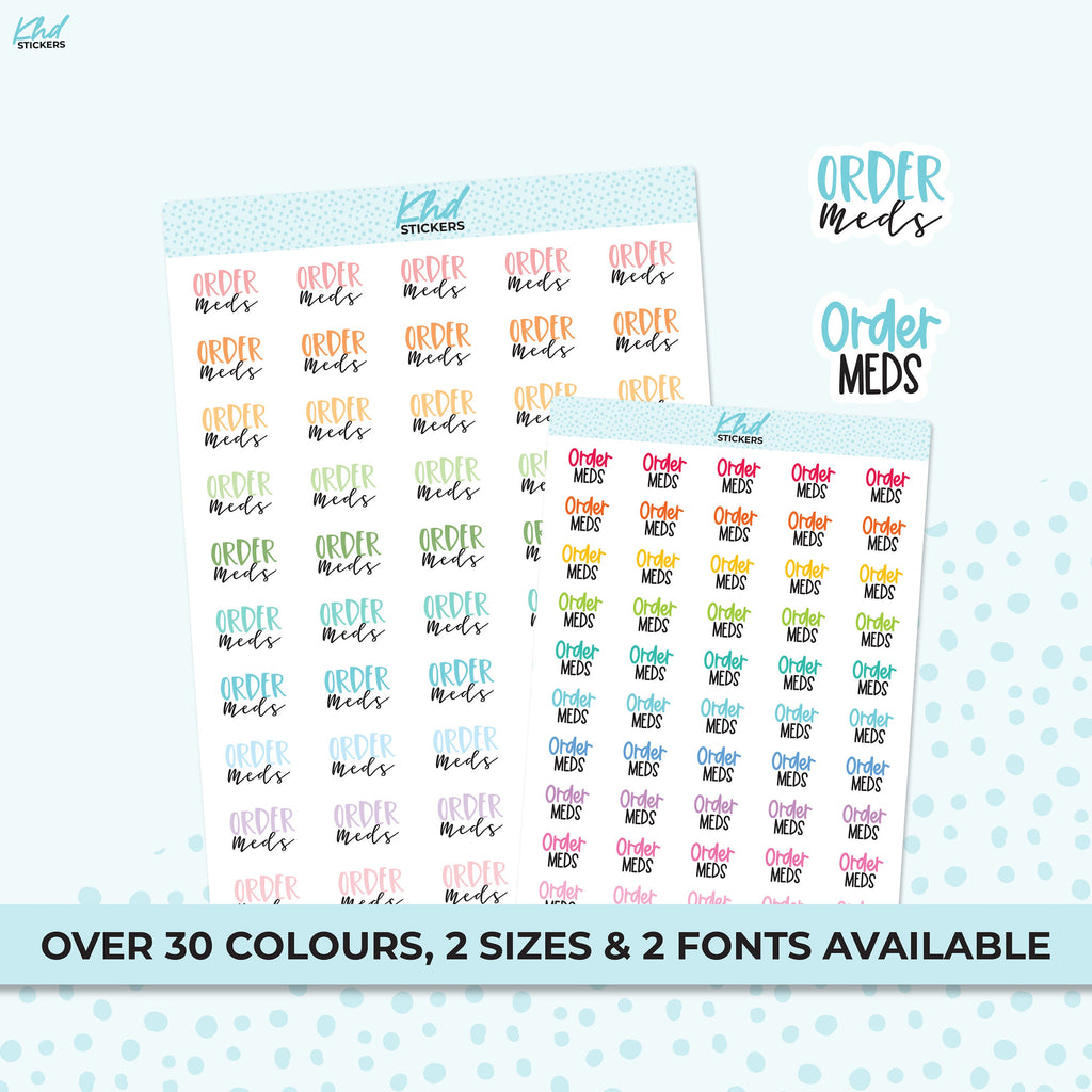 Order Meds, Planner Stickers, Two Fonts and Sizes, Removable