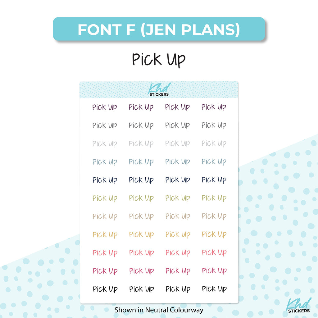 Pick Up Script Planner Stickers, Select from 6 fonts & 2 sizes, Removable
