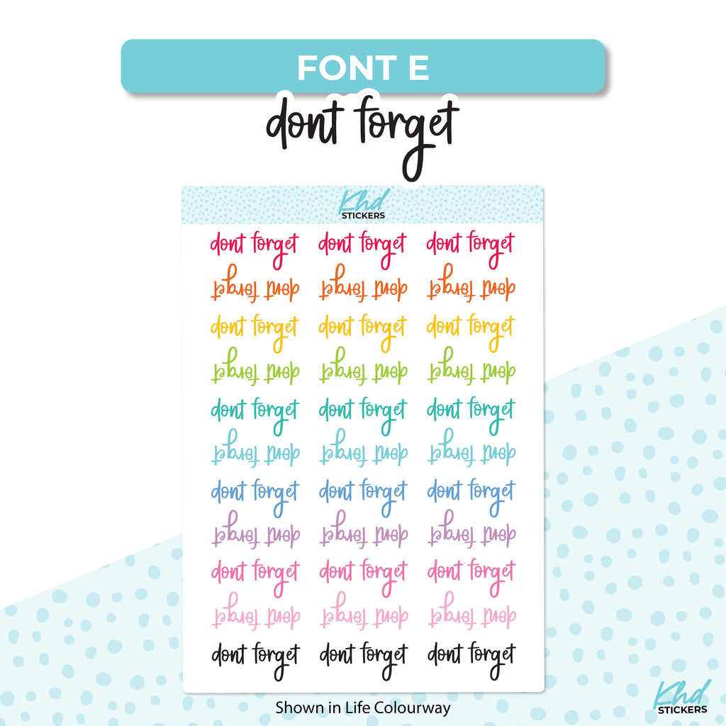 Don't Forget Script Planner Stickers, Select from 6 fonts & 2 sizes, Removable