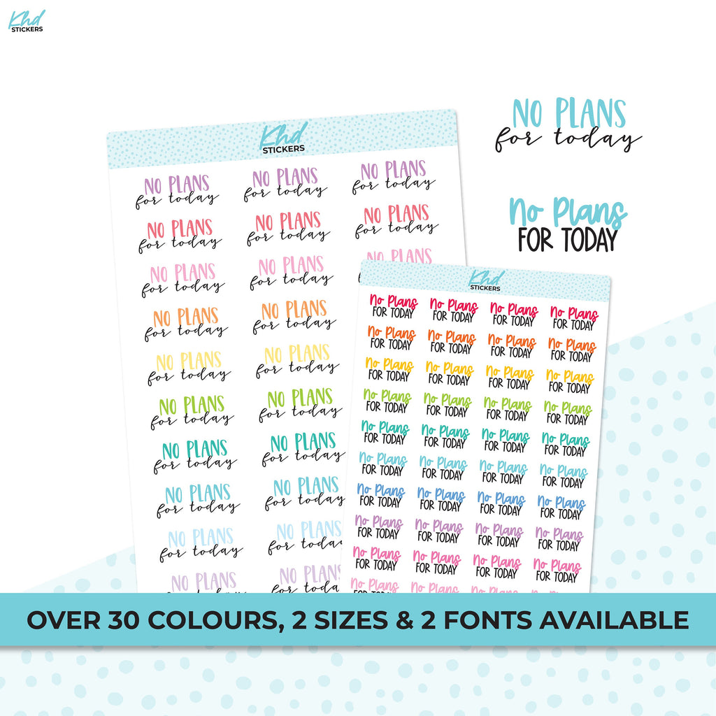 No Plans For Today Stickers, Planner Stickers, Two Fonts and Sizes, Removable