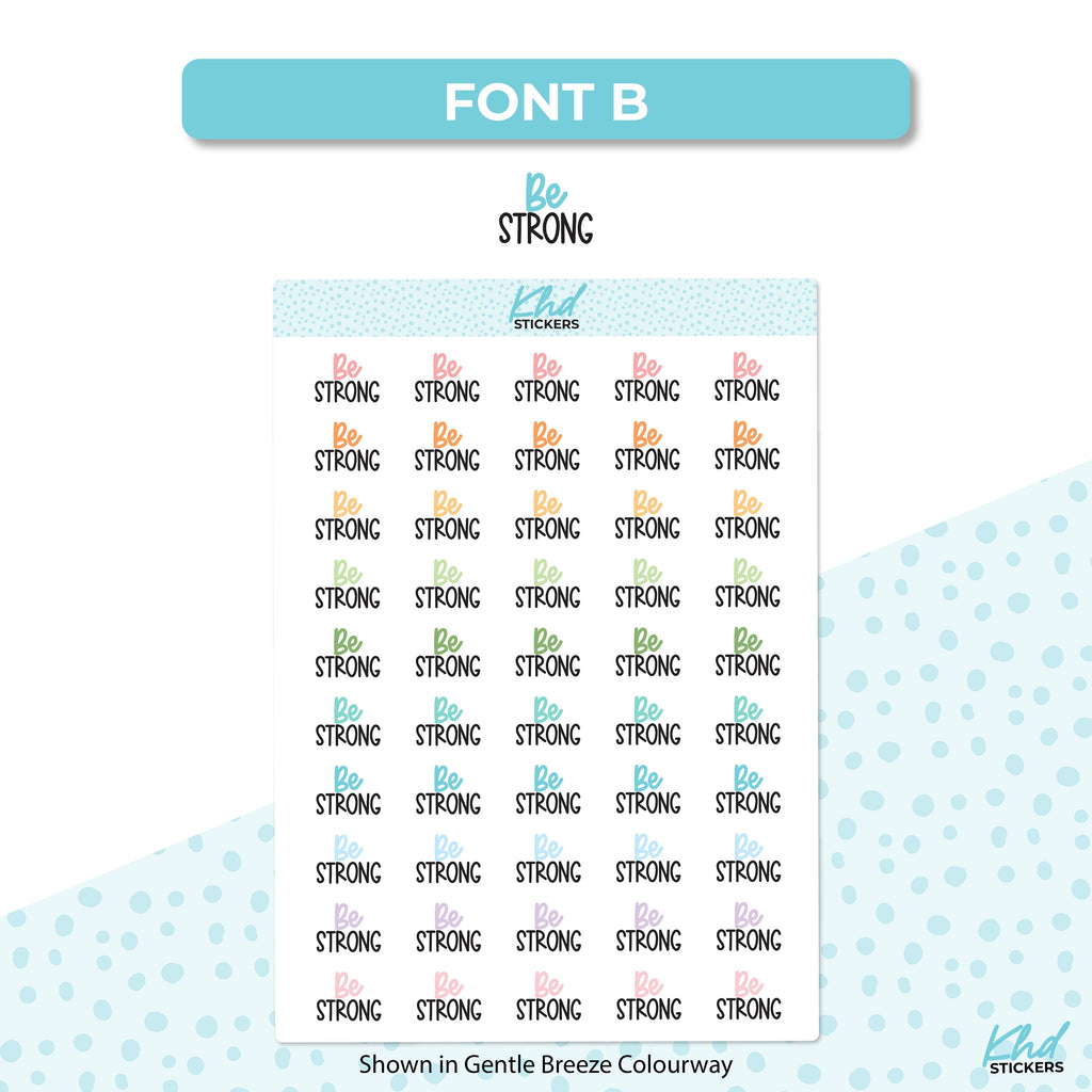 Be Strong Stickers, Planner Stickers, Two size and font selections, Removable