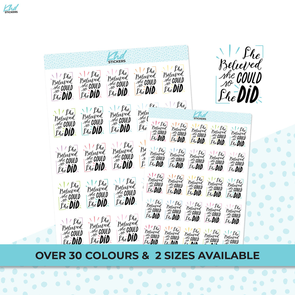 She Believed She Could motivational Planner Stickers, Two Size Options, Removable