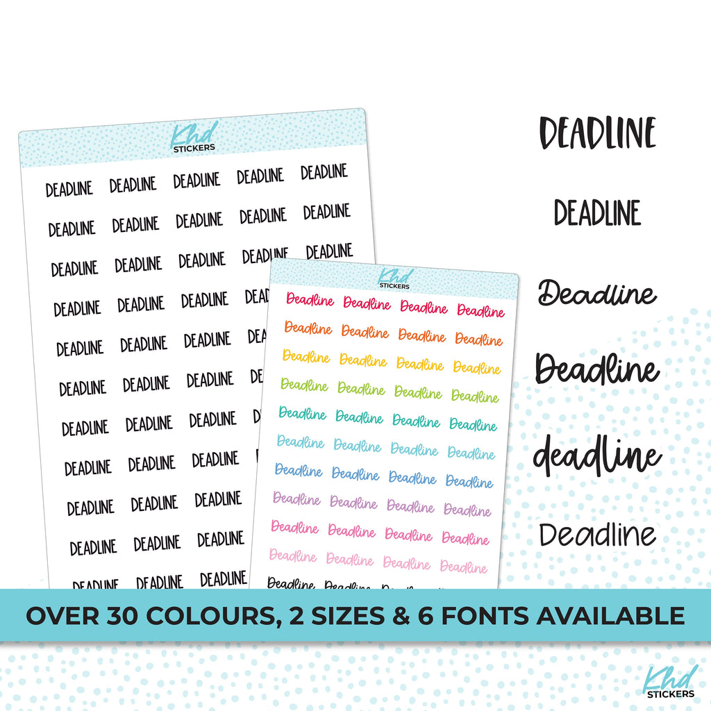 Deadline Stickers, Planner Stickers, Select from 6 fonts & 2 sizes, Removable
