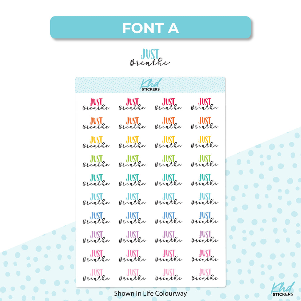 Just Breathe Stickers, Planner Stickers, Two size and font selections, Removable