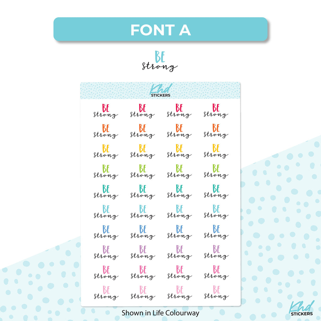 Be Strong Stickers, Planner Stickers, Two size and font selections, Removable