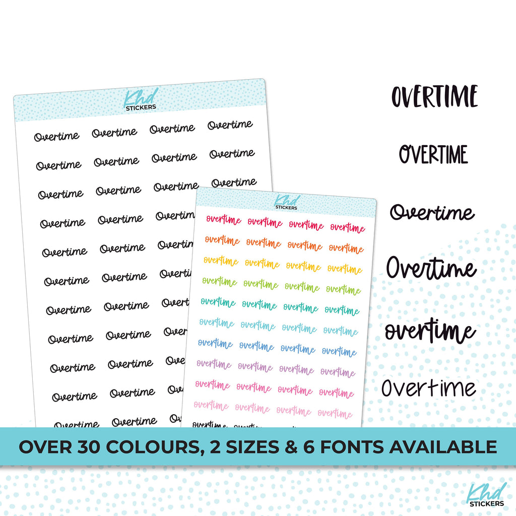 Overtime Stickers, Planner Stickers, Select from 6 fonts & 2 sizes, Removable