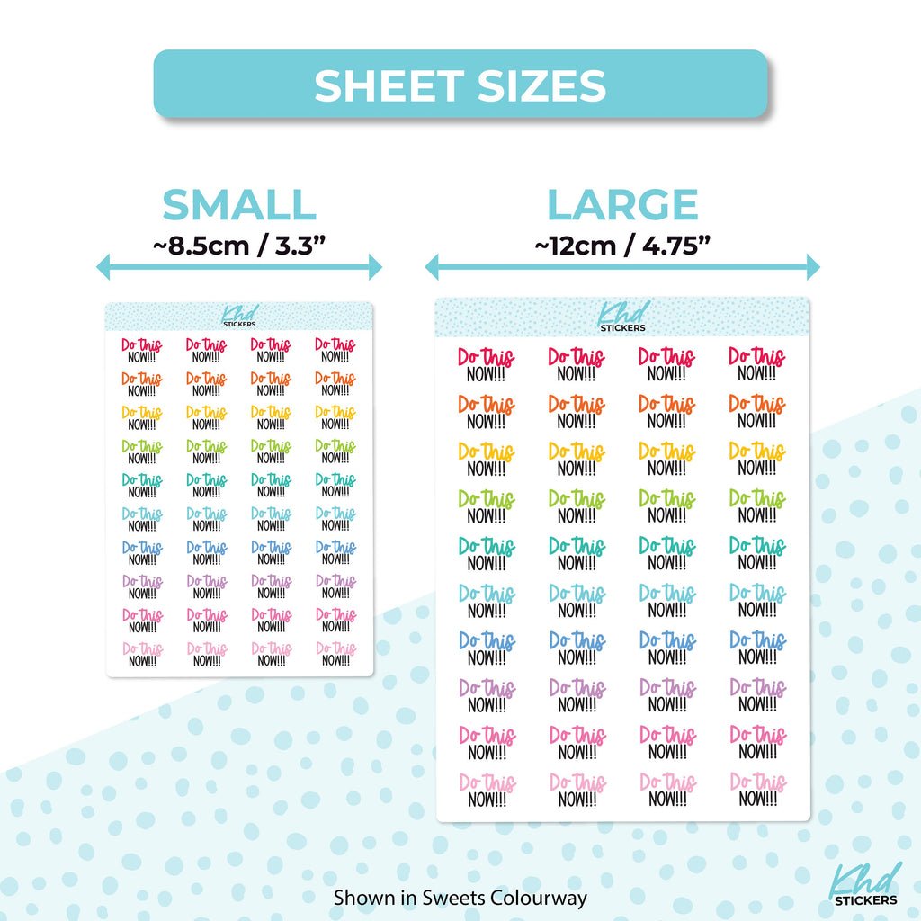 Do This Now!!! Stickers, Planner Stickers, Two Sizes and Font Options, Removable