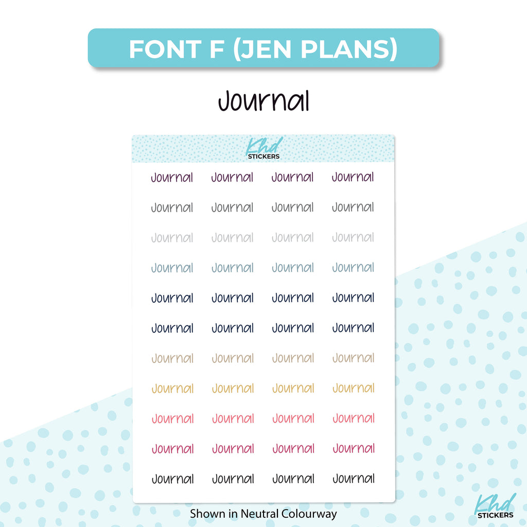 JOURNAL Stickers, Script Planner Stickers, Select from 6 fonts & 2 sizes, Removable
