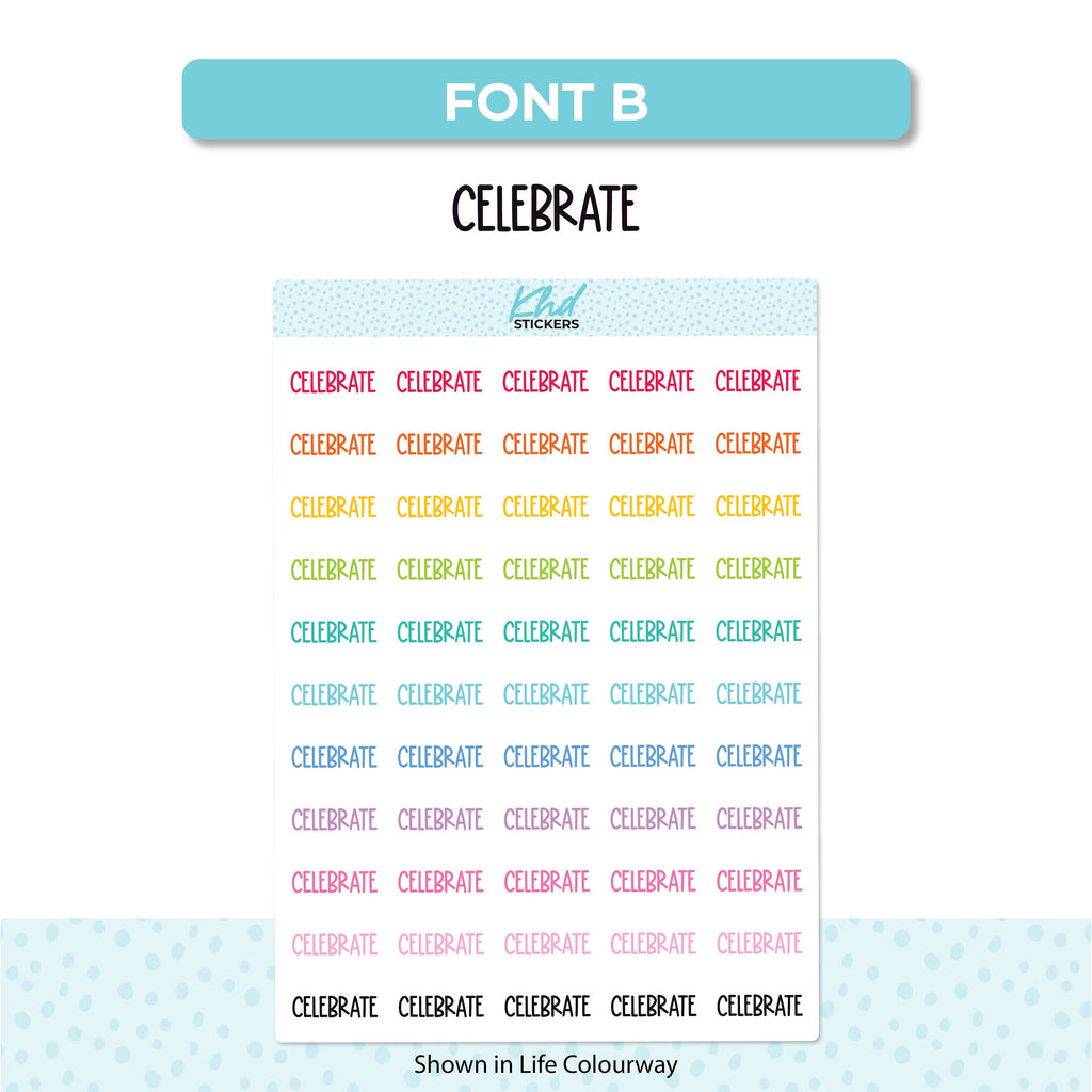 Celebrate Stickers, Script Planner Stickers, Select from 6 fonts & 2 sizes, Removable